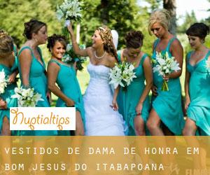 Vestidos de dama de honra em Bom Jesus do Itabapoana